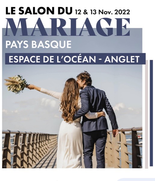 Salon mariage Pays Basque Anglet 12-13 novembre 2022